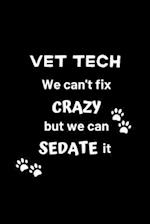 Vet Tech We Can't Fix Crazy But We Can Sedate It