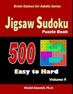 Jigsaw Sudoku Puzzle Book: 500 Easy to Hard :: Keep Your Brain Young 
