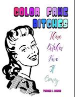 Color Fake Bitches