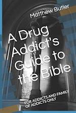 A Drug Addict's Guide to the Bible