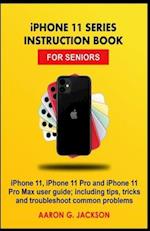 iPHONE 11 SERIES INSTRUCTION BOOK FOR SENIORS