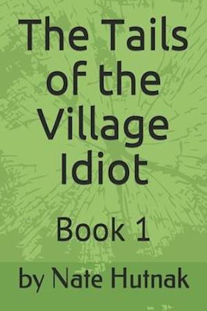 The Tails of the Village Idiot