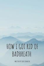 How i got rid of bad breath