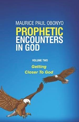 Prophetic Encounters in God