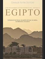 Los invasores extranjeros del antiguo Egipto