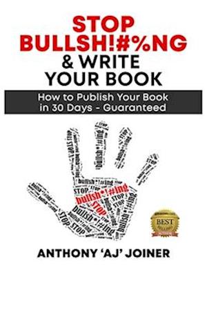 Stop Bullsh*#%ng & Write Your Book