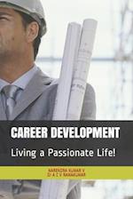 CAREER DEVELOPMENT: Living a Passionate Life! 