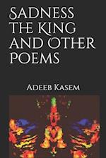 Sadness the King and Other Poems