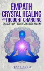 Empath Crystal Healing and Thought-Changing