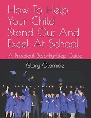 How To Help Your Child Stand Out And Excel At School