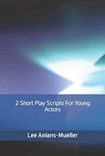 2 Short Play Scripts For Young Actors