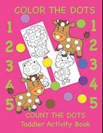 Color the Dots Count the Dots Toddler Activity Book