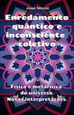 Enredamento quântico e inconsciente coletivo. Física e metafísica do universo. Novas interpretações.