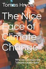 The Nice Face of Climate Change