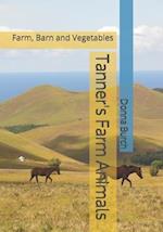 Tanner's Farm Animals: Farm, Barn and Vegetables 