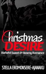 Christmas DESIRE: BWWM Sweet & Steamy Romance 