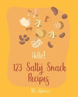 Hello! 123 Salty Snack Recipes