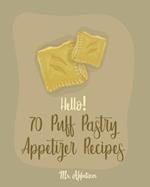 Hello! 70 Puff Pastry Appetizer Recipes