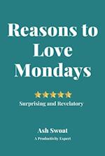 Reasons to love Mondays