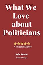 What We love about Politicians