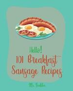 Hello! 101 Breakfast Sausage Recipes