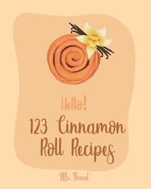 Hello! 123 Cinnamon Roll Recipes