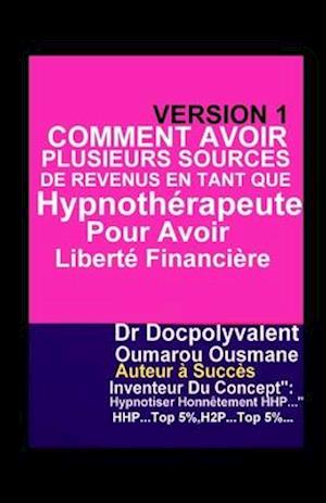 Comment Avoir Plusieurs Sources De Revenus En Tant Que Hypnothérapeute Pour Avoir Liberté Financière