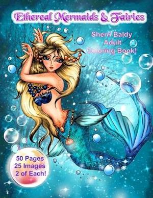 Ethereal Mermaids & Fairies Sherri Baldy Adult Coloring Book