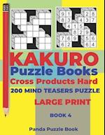 Kakuro Puzzle Book Hard Cross Product - 200 Mind Teasers Puzzle - Large Print - Book 4: Logic Games For Adults - Brain Games Books For Adults - Mind T
