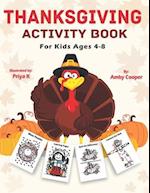 Thanksgiving Activity Book For Kids Ages 4-8: Fun and Learning Activities, Coloring, Connect the Dots, Maze Puzzles, Spot the Difference, and More! 