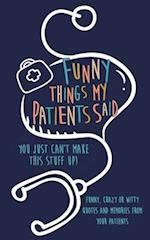 Funny Things my Patients Said