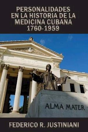 Personalidades en la historia de la medicina cubana 1760-1950