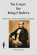 No Court for King Cholera
