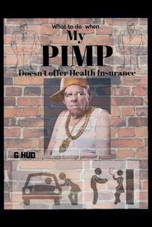 My Pimp doesn't cover health insurance