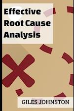 Effective Root Cause Analysis: Looking at control, responsibility, process improvement and making the whole activity more effective 