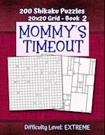 200 Shikaku Puzzles 20x20 Grid - Book 2, MOMMY'S TIMEOUT, Difficulty Level Extreme