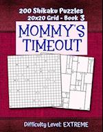 200 Shikaku Puzzles 20x20 Grid - Book 3, MOMMY'S TIMEOUT, Difficulty Level Extreme