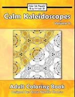 Calm Kaleidoscopes Adult Coloring Book, Volume 6