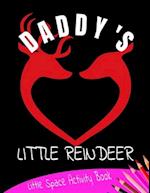 Daddy's Little Reindeer Little Space Activity Book