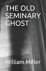 The Old Seminary Ghost