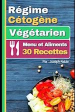 Régime Cétogène Végtarien - Menu et Aliments