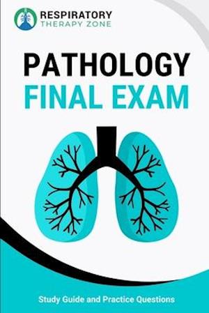 Respiratory Therapy Pathology Final Exam