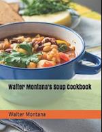 Walter Montana's Soup Cookbook