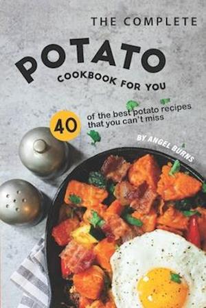 The Complete Potato Cookbook for You