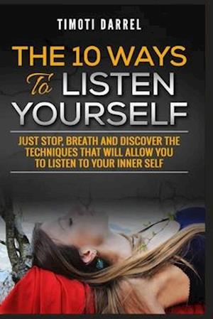 The 10 Ways to Listen Yourself