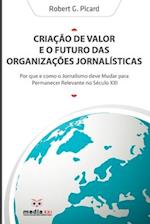 Criação de Valor e o Futuro das Organizações Jornalísticas
