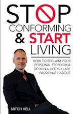 Stop Conforming & Start LIVING