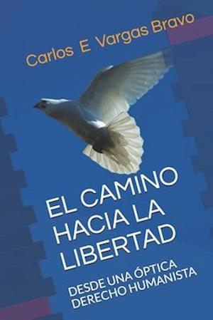 El Camino Hacia La Libertad