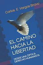 El Camino Hacia La Libertad