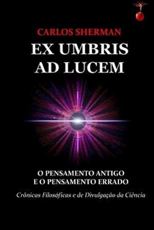 Ex Umbris Ad Lucem